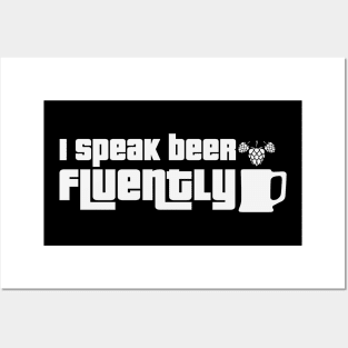 i speak beer fluently Posters and Art